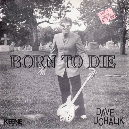 Dave Uchalik : Born To Die (7")
