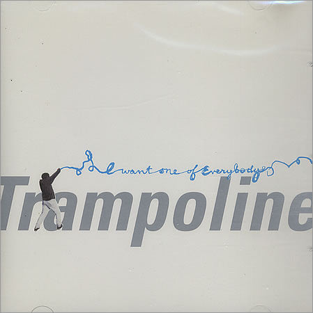 Trampoline : I Want One Of Everybody (CD, Album)
