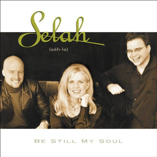 Selah (2) : Be Still My Soul (CD, Album)
