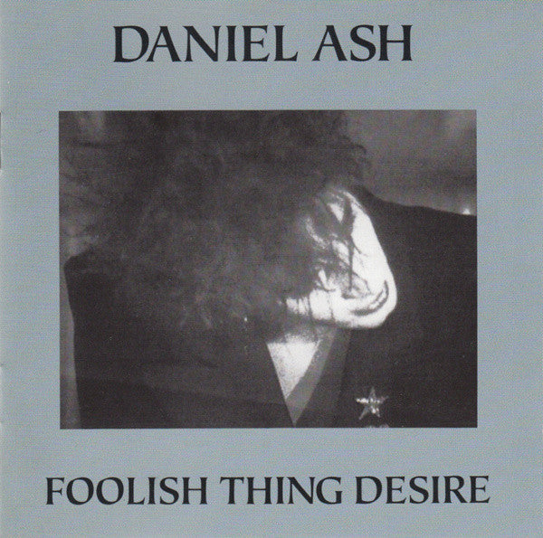 Daniel Ash : Foolish Thing Desire (CD, Album)