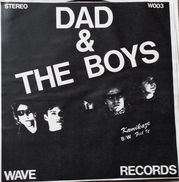 Dad And The Boys : Feel It / Kamikaze (7")