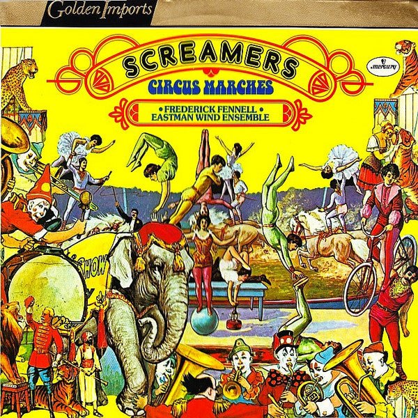 Frederick Fennell - Eastman Wind Ensemble : Screamers - Circus Marches (LP, Album, RE)