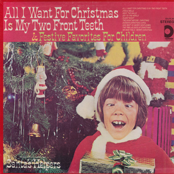Santa's Helpers : All I Want For Christmas Is My Two Front Teeth & Festive Favorites For Children (LP)