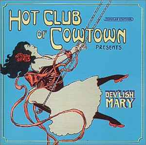 The Hot Club Of Cowtown : Dev'lish Mary (CD, Album)