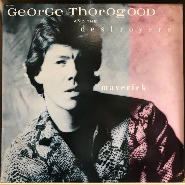 George Thorogood And The Destroyers* : Maverick (LP, Album, Club, Car)