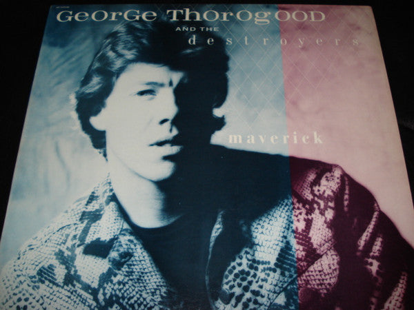 George Thorogood And The Destroyers* : Maverick (LP, Album, Club, Car)