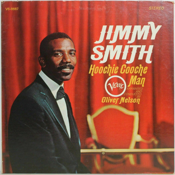 Jimmy Smith  Arranged And Conducted By Oliver Nelson : Hoochie Cooche Man (LP, Album, Club)