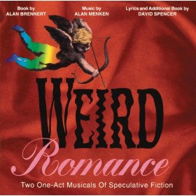 Alan Brennert / Alan Menken / David Spencer (2) : Weird Romance: Two One-Act Musicals Of Speculative Fiction (CD, Album)