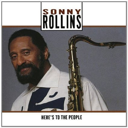 Sonny Rollins : Here's To The People (CD, Album)