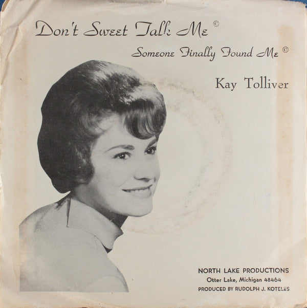 Kay Tolliver : Don't Sweet Talk Me / Someone Finally Found Me (7", Single, Mono)