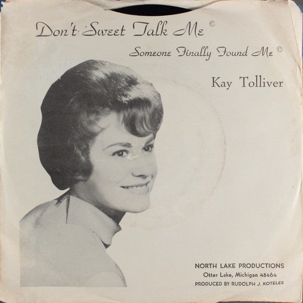 Kay Tolliver : Don't Sweet Talk Me / Someone Finally Found Me (7", Single, Mono)