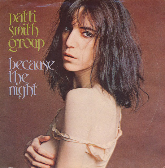 Patti Smith Group : Because The Night (7", Single, Ter)