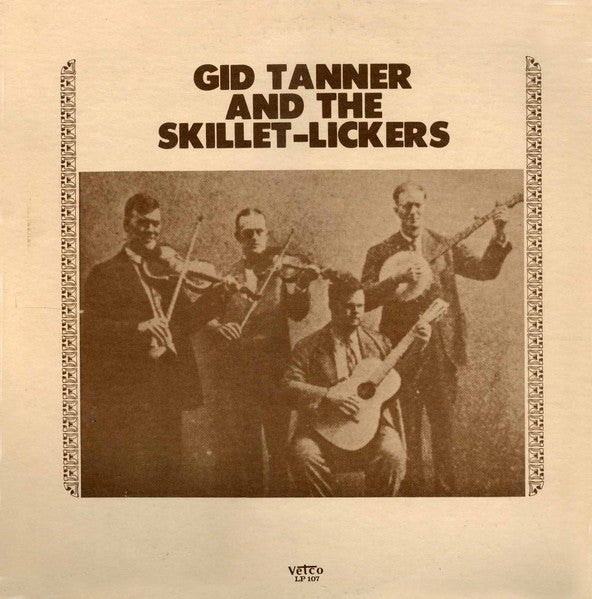 Gid Tanner And The Skillet-Lickers* : Gid Tanner And The Skillet-Lickers (LP, Comp)
