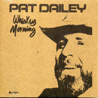 Pat Dailey : Whiskey Morning (LP, Album)