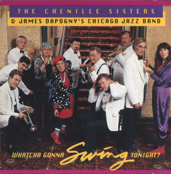 The Chenille Sisters & James Dapogny's Chicago Jazz Band : Whatcha Gonna Swing Tonight?  (CD, Album)