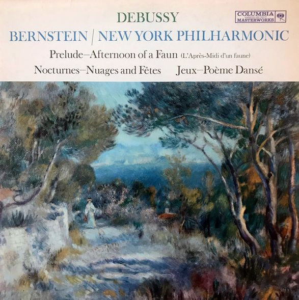 Claude Debussy - Leonard Bernstein / New York Philharmonic : Afternoon Of A Faun; Nocturnes; Jeux (LP, Mono)