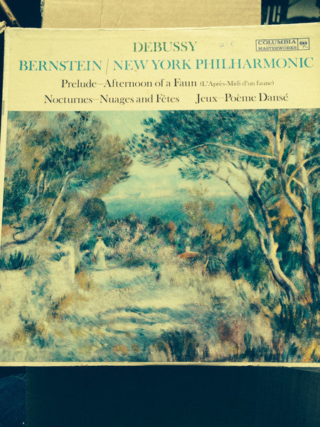 Claude Debussy - Leonard Bernstein / New York Philharmonic : Afternoon Of A Faun; Nocturnes; Jeux (LP, Mono)