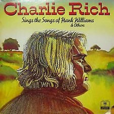 Charlie Rich : Charlie Rich Sings The Songs Of Hank Williams And Others (LP, RE)