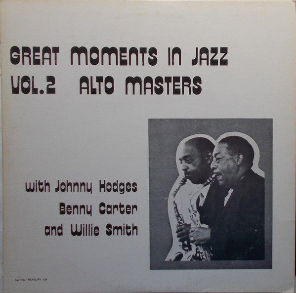 Johnny Hodges, Benny Carter, Willie Smith (2) : Great Moments in Jazz Vol.2: Alto Masters (LP, Comp)