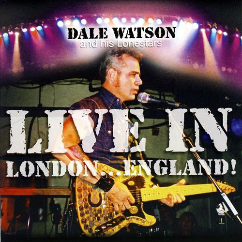Dale Watson and His Lone Stars : Live in London...England! (CD, Album)