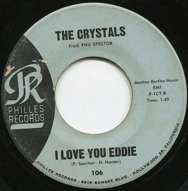 The Crystals : He's A Rebel / I Love You Eddie (7", Single)