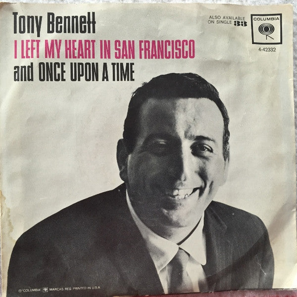 Tony Bennett : I Left My Heart In San Francisco / Once Upon A Time (7", Single, Pic)