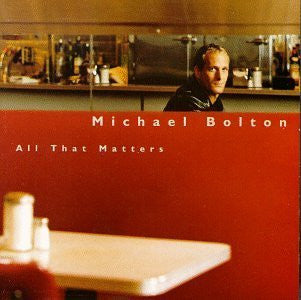 Michael Bolton : All That Matters (CD, Album)