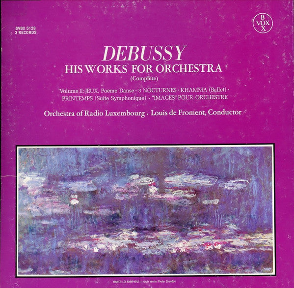 Claude Debussy - Orchestra Of Radio Luxembourg, Louis De Froment : His Works For Orchestra (Complete); Vol. II (3xLP, box)