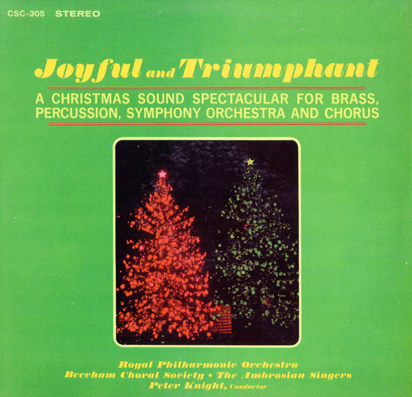 Royal Philharmonic Orchestra, The Beecham Choral Society, The Ambrosian Singers, Peter Knight (5) : Joyful And Triumphant/A Christmas Sound Spectacular For Brass, Percussion, Symphony Orchestra And Chorus (LP)