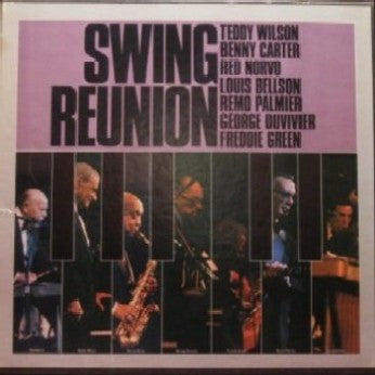 Teddy Wilson, Benny Carter, Red Norvo, Louis Bellson, Remo Palmieri, George Duvivier, Freddie Green : Swing Reunion (3xLP, Album)