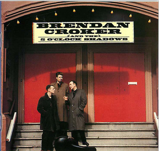 Brendan Croker And The 5 O'Clock Shadows : Brendan Croker And The 5 O'Clock Shadows (CD, Album)
