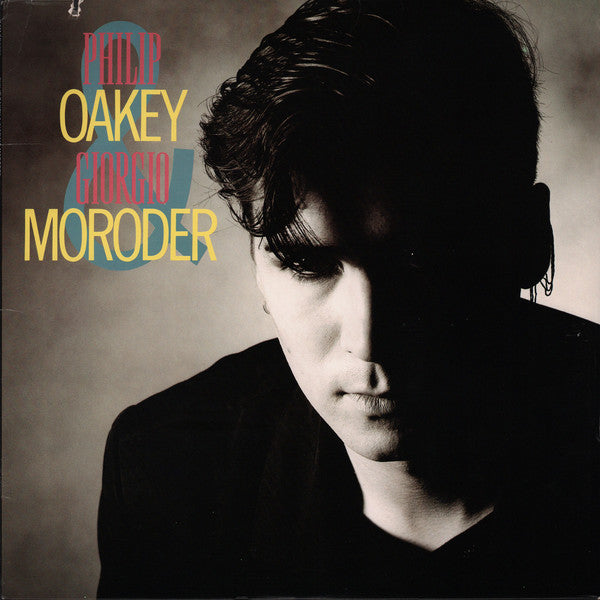 Philip Oakey & Giorgio Moroder : Philip Oakey & Giorgio Moroder (LP, Album, B)