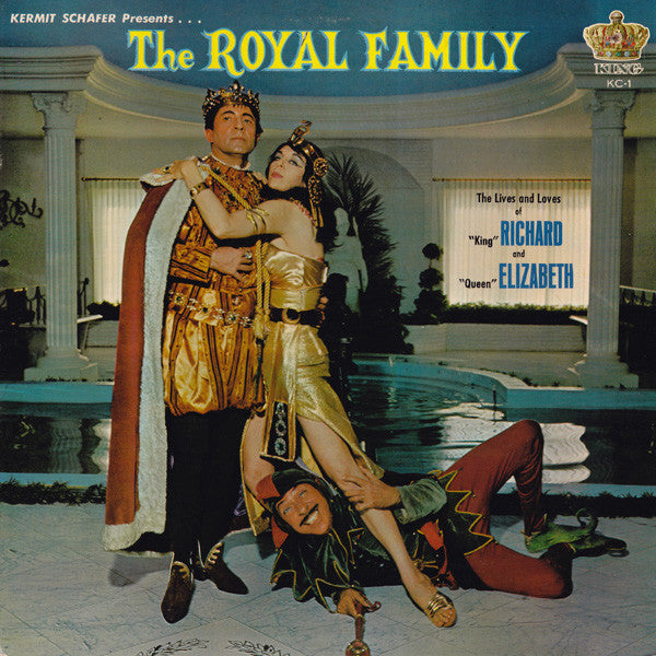 Kermit Schafer : The Royal Family - The Lives And Loves Of King Richard & Queen Elizabeth (Burton & Taylor) (LP, Album, Mono)