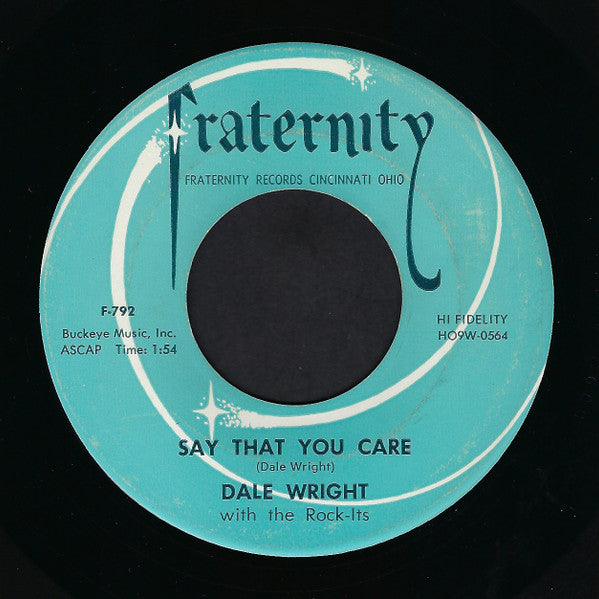 Dale Wright With The Rock-Its : She's Neat / Say That You Care (7", Single, Ind)