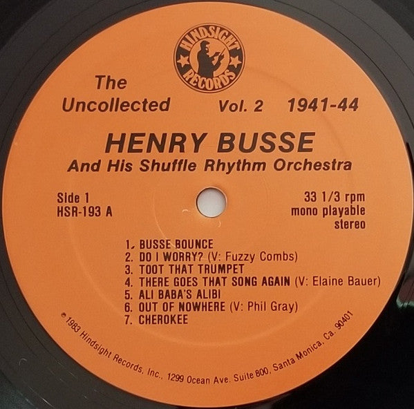 Henry Busse And His Shuffle Rhythm Orchestra* : The Uncollected Henry Busse, Vol. 2, 1941-1944 (LP, Album, Mono)