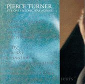 Pierce Turner : It's Only A Long Way Across (CD, Album, RE)