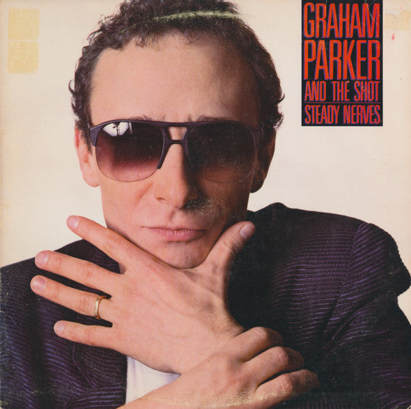 Graham Parker And The Shot : Steady Nerves (LP, Album, Promo)