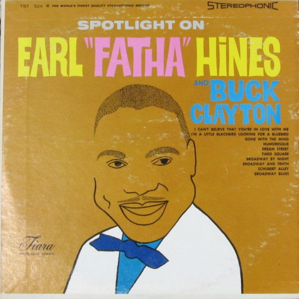 Earl Hines And Buck Clayton : Spotlight On Earl "Fatha" Hines And Buck Clayton (LP)