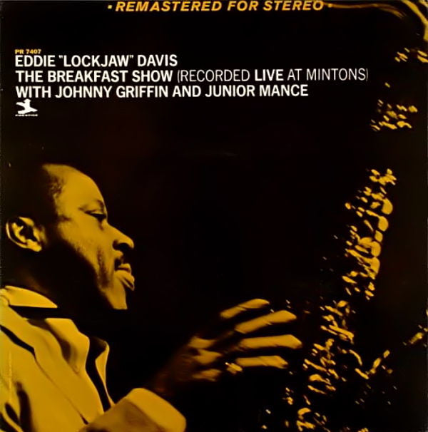 Eddie "Lockjaw" Davis With Johnny Griffin And Junior Mance : The Breakfast Show (Recorded Live At Mintons) (LP, Album, RE, RM)