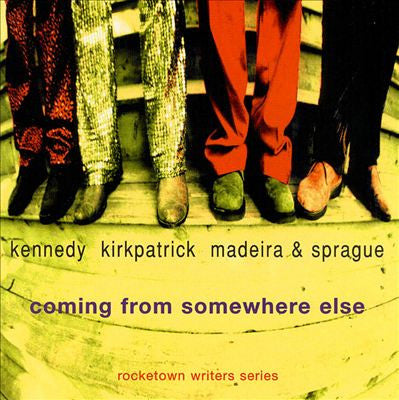 Kennedy*, Kirkpatrick*, Madeira* & Sprague* : Coming From Somewhere Else (CD, Album)