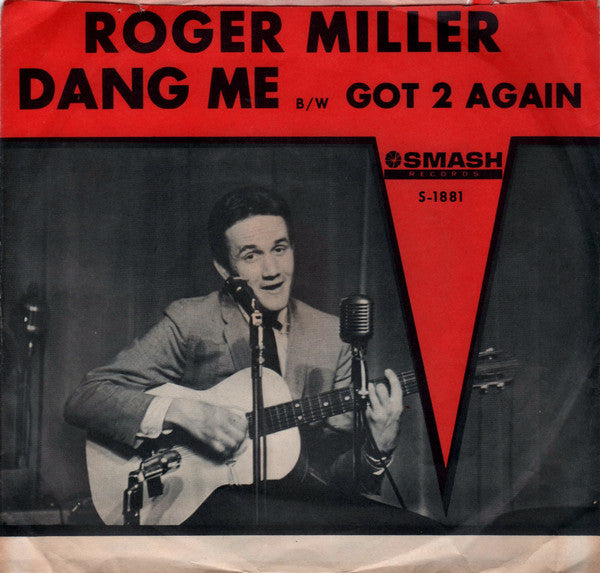 Roger Miller : Dang Me / Got 2 Again (7")