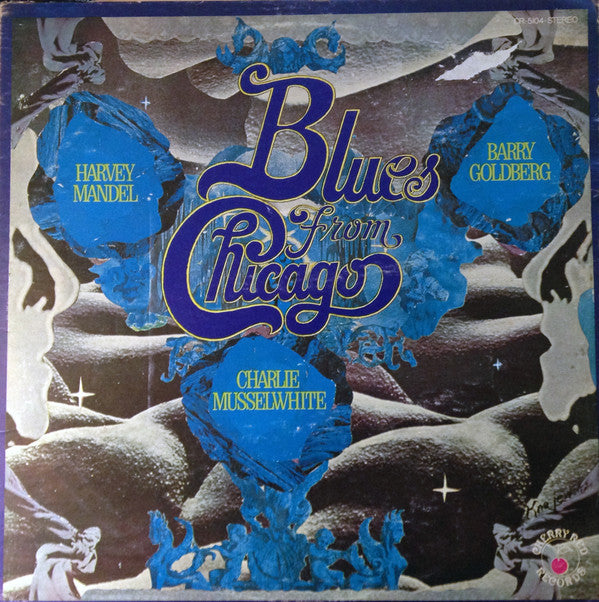 Harvey Mandel, Barry Goldberg, Charlie Musselwhite, Neil Merryweather, Bob Jones (3) : Blues From Chicago (LP, Album)