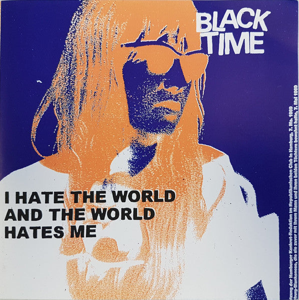 Black Time : I Hate The World And The World Hates Me (7", Ltd, Num)