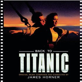 James Horner : Back To Titanic (Music From The Motion Picture) (CD, Album, RE)