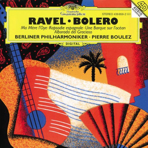 Maurice Ravel / Berliner Philharmoniker, Pierre Boulez : Boléro • Ma Mère L'Oye • Rapsodie Espagnole • Une Barque Sur L'Océan • Alborada Del Gracioso (CD, Album)