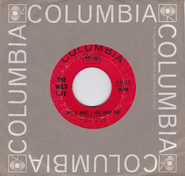 The Wild Life : This Is What I Was Made For / Sometimes I'm Up (Sometimes I'm Down) (7", Single)