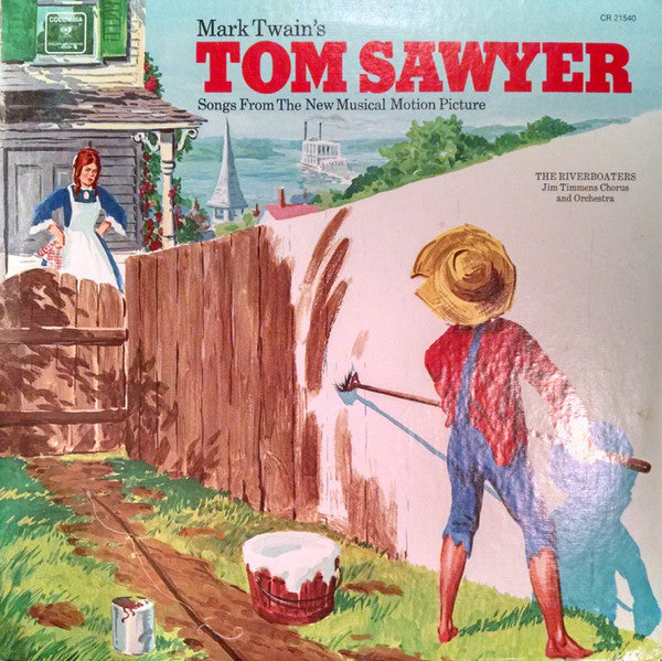 The Riverboaters, Jim Timmens And Orchestra : Mark Twain's Tom Sawyer Songs From The New Musical Motion Picture (LP)