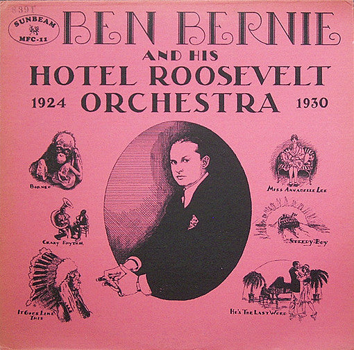 Ben Bernie And His Hotel Roosevelt Orchestra : 1924 - 1930 (LP, Comp)