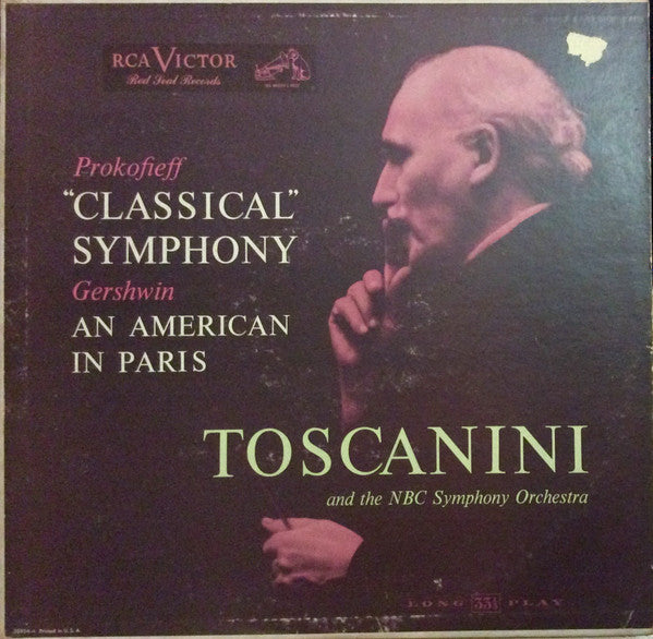 Sergei Prokofiev / George Gershwin - Arturo Toscanini And The NBC Symphony Orchestra : "Classical" Symphony In D, Op. 25 / An American In Paris (LP, Mono)