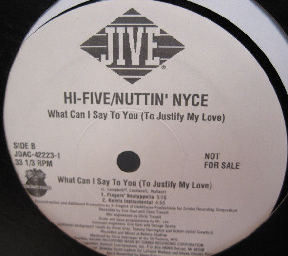 Hi-Five & Nuttin' Nyce : What Can I Say To You (To Justify My Love) (12", Promo)
